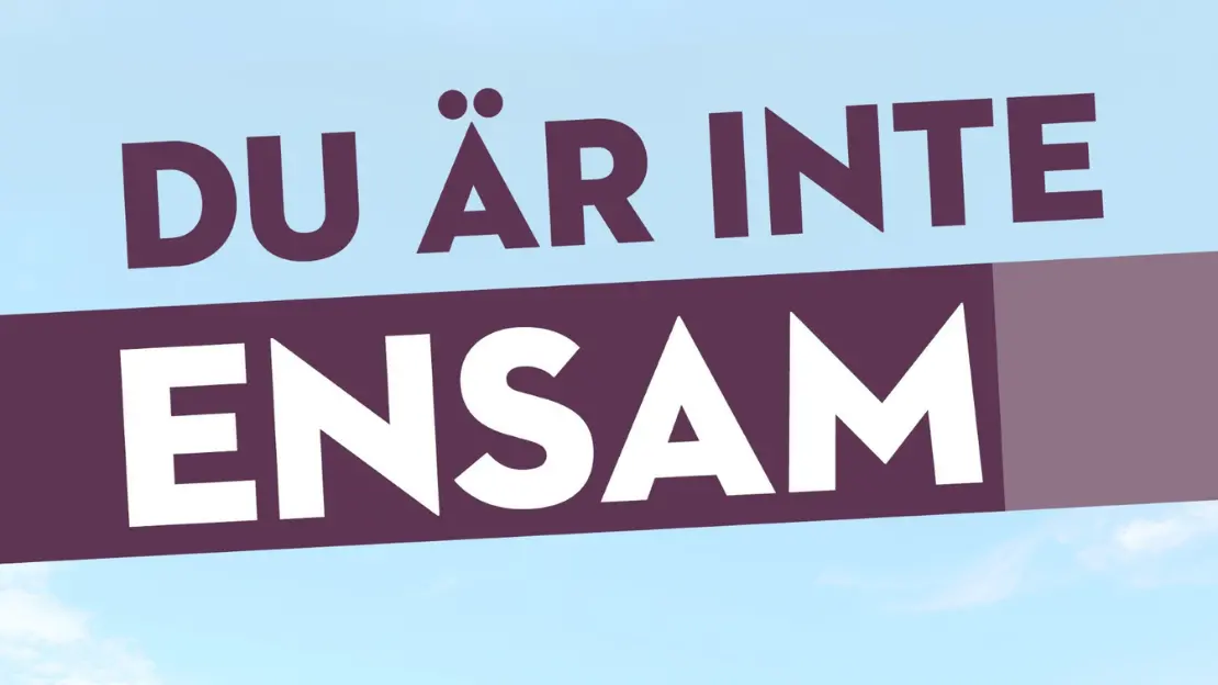 Texten "DU ÄR INTE ENSAM" mot en ljusblå bakgrund.